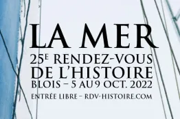 Rendez-vous de l'histoire de Blois 2022 : La mer