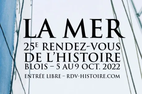 Rendez-vous de l'histoire de Blois 2022 : La mer